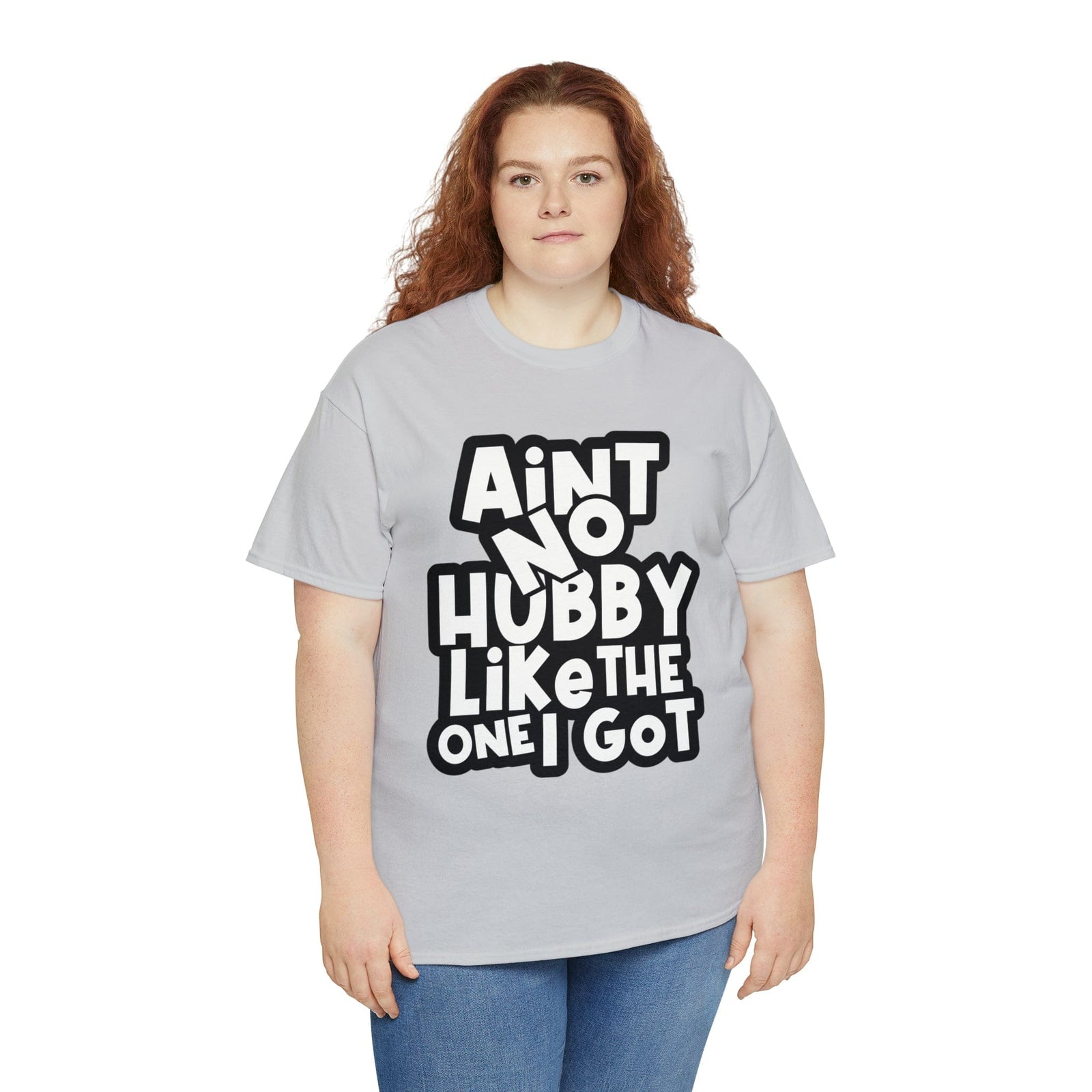 Aint no Hubby like the one i got Classic Tee