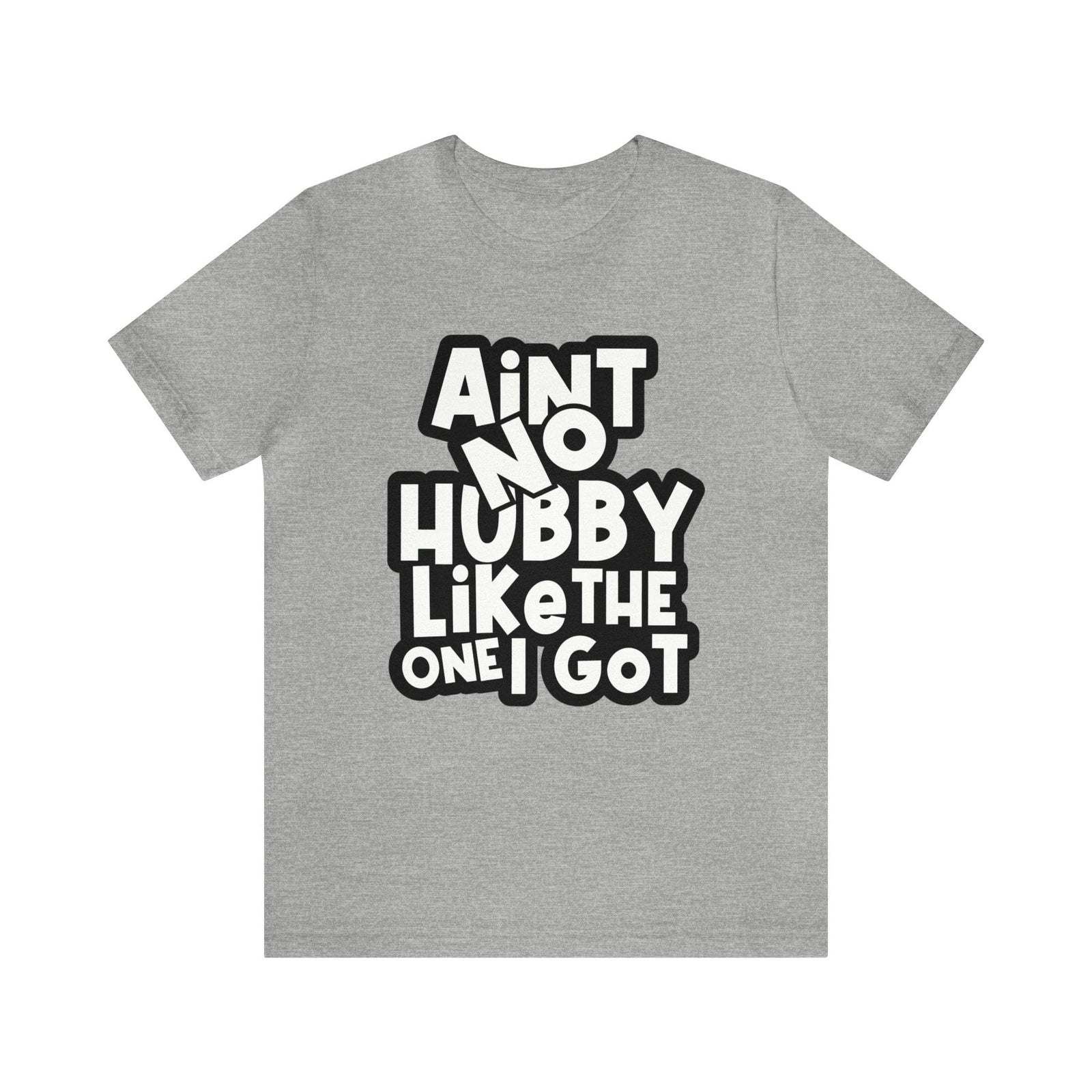 Aint No Hubby Like The one I got!*