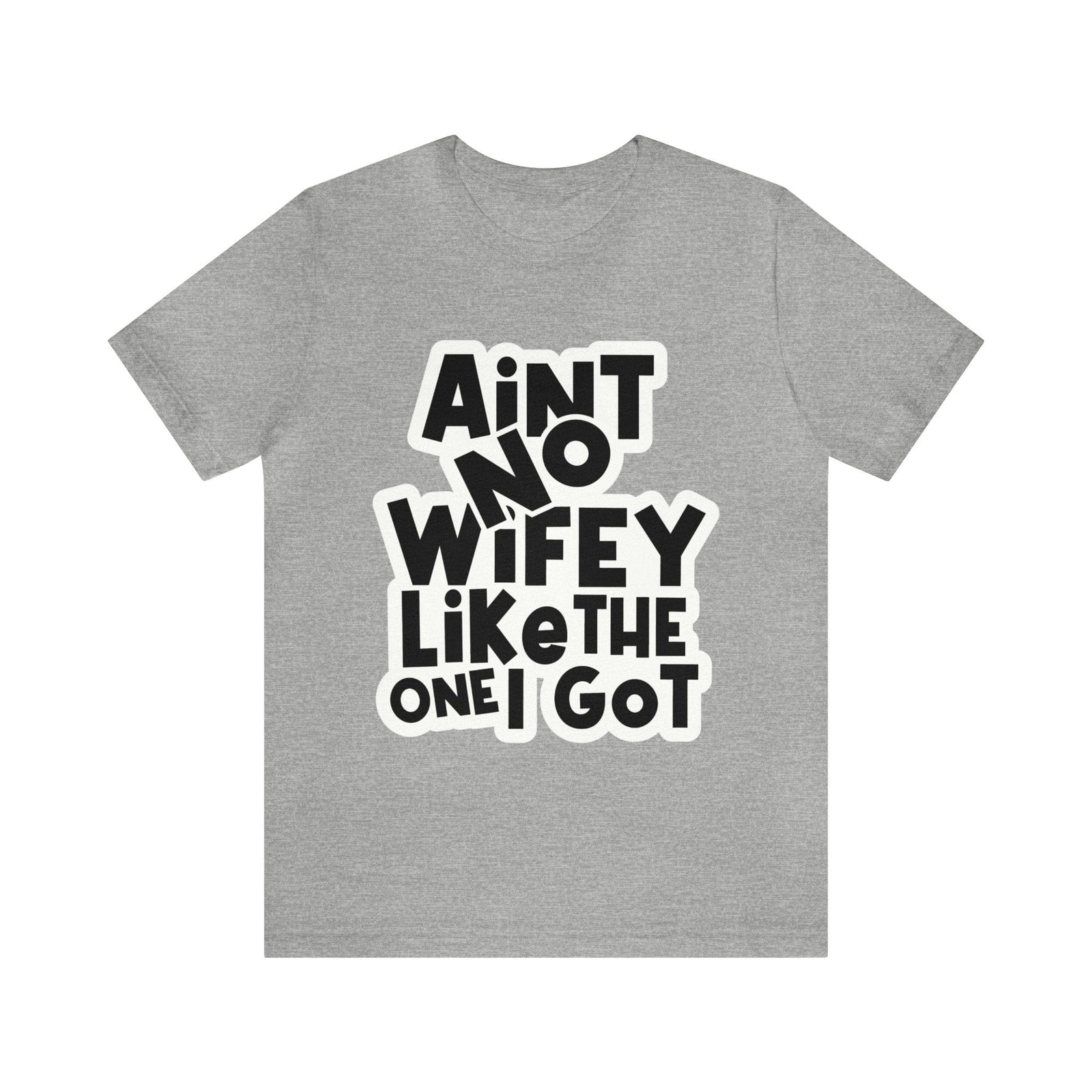 Aint No Wifey Like The one I got!