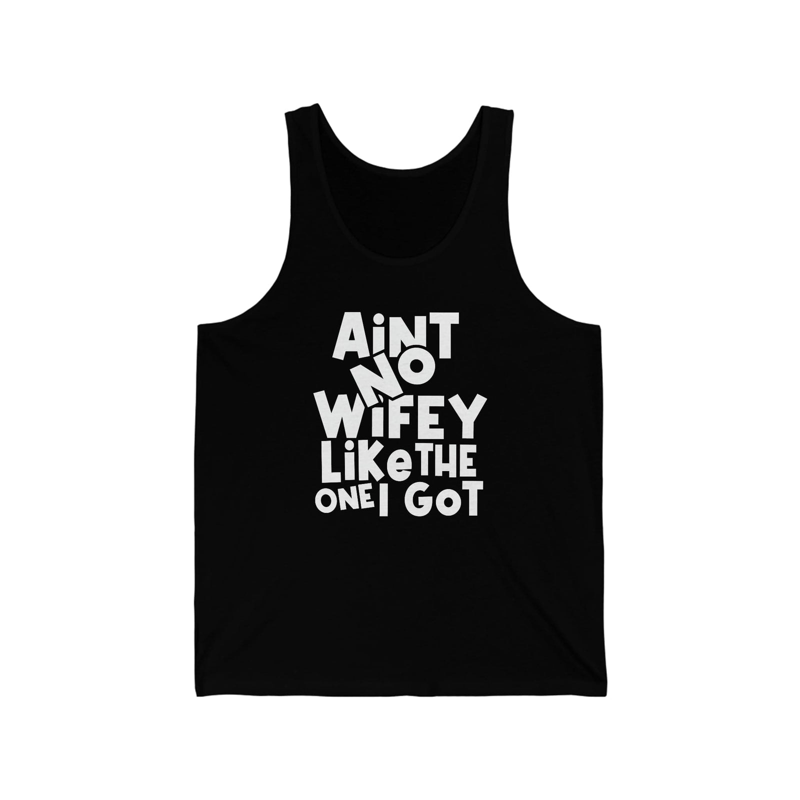 Aint No Wifey Like The One I Got Unisex Jersey Tank