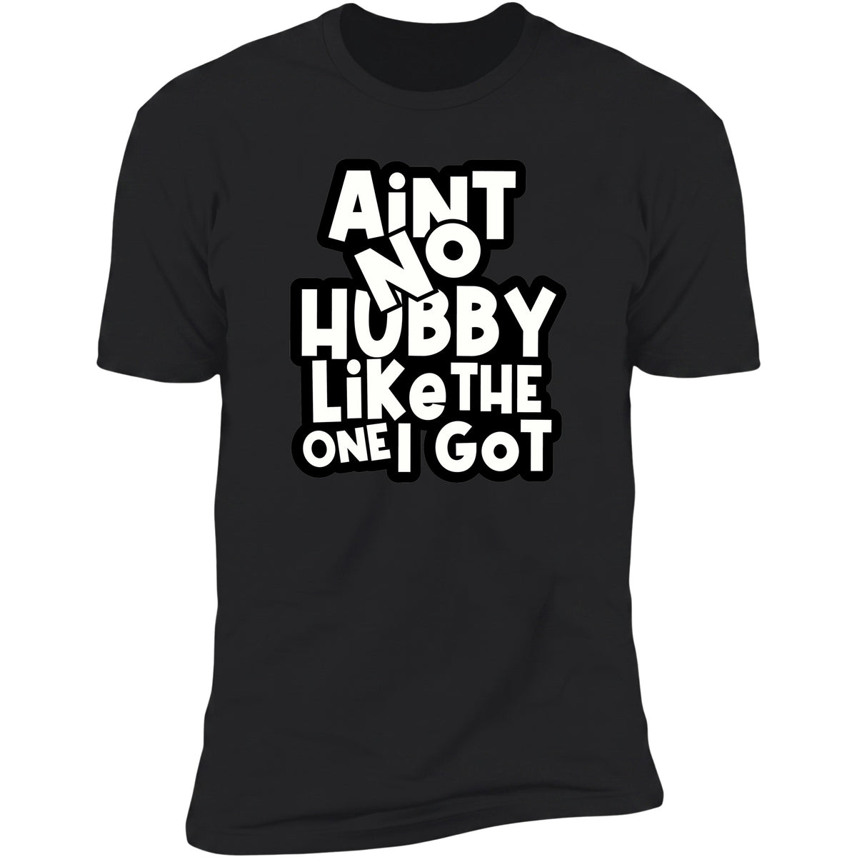 Ain't No Hubby Like The One I Got | Unisex Deluxe Tee