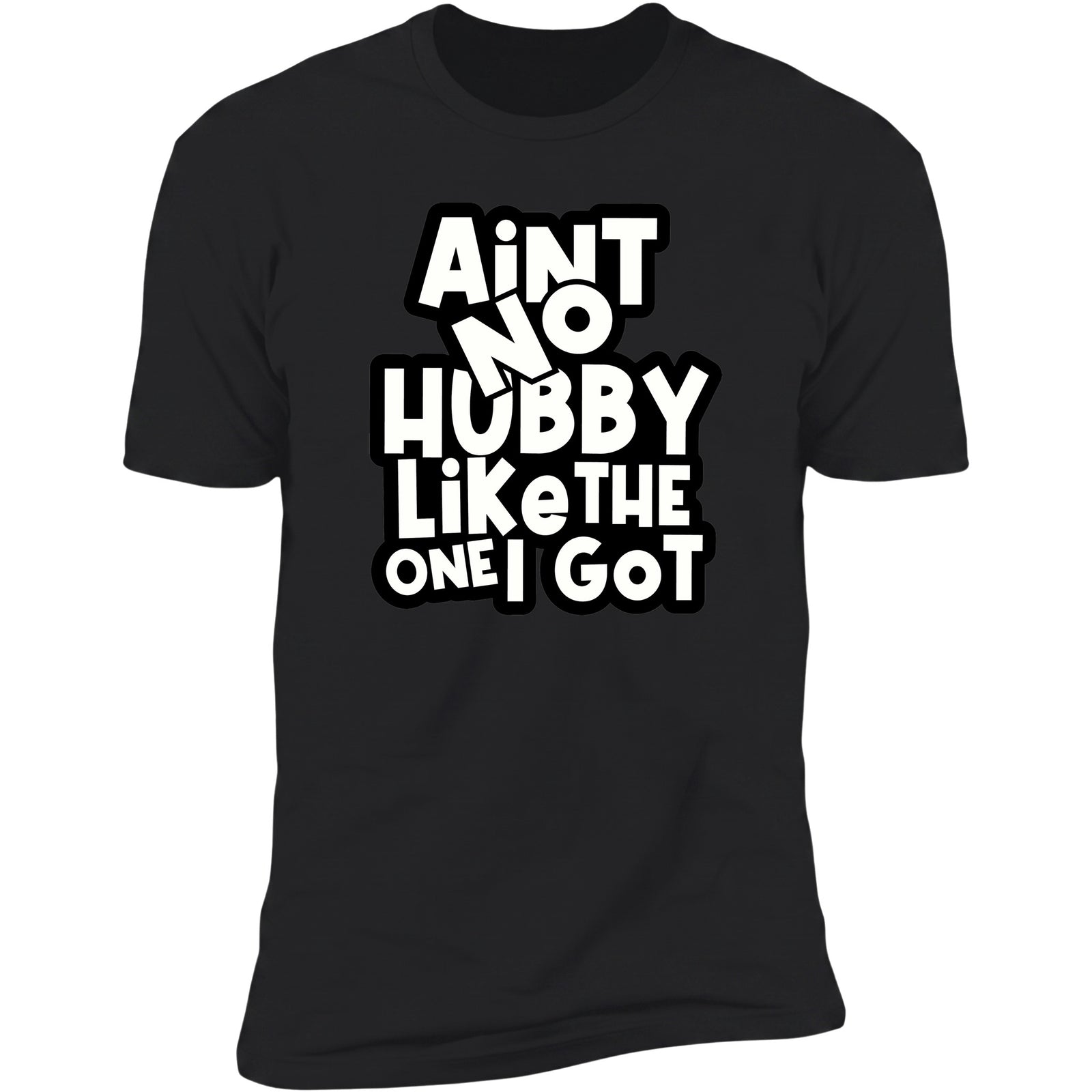 Ain't No Hubby Like The One I Got | Unisex Deluxe Tee
