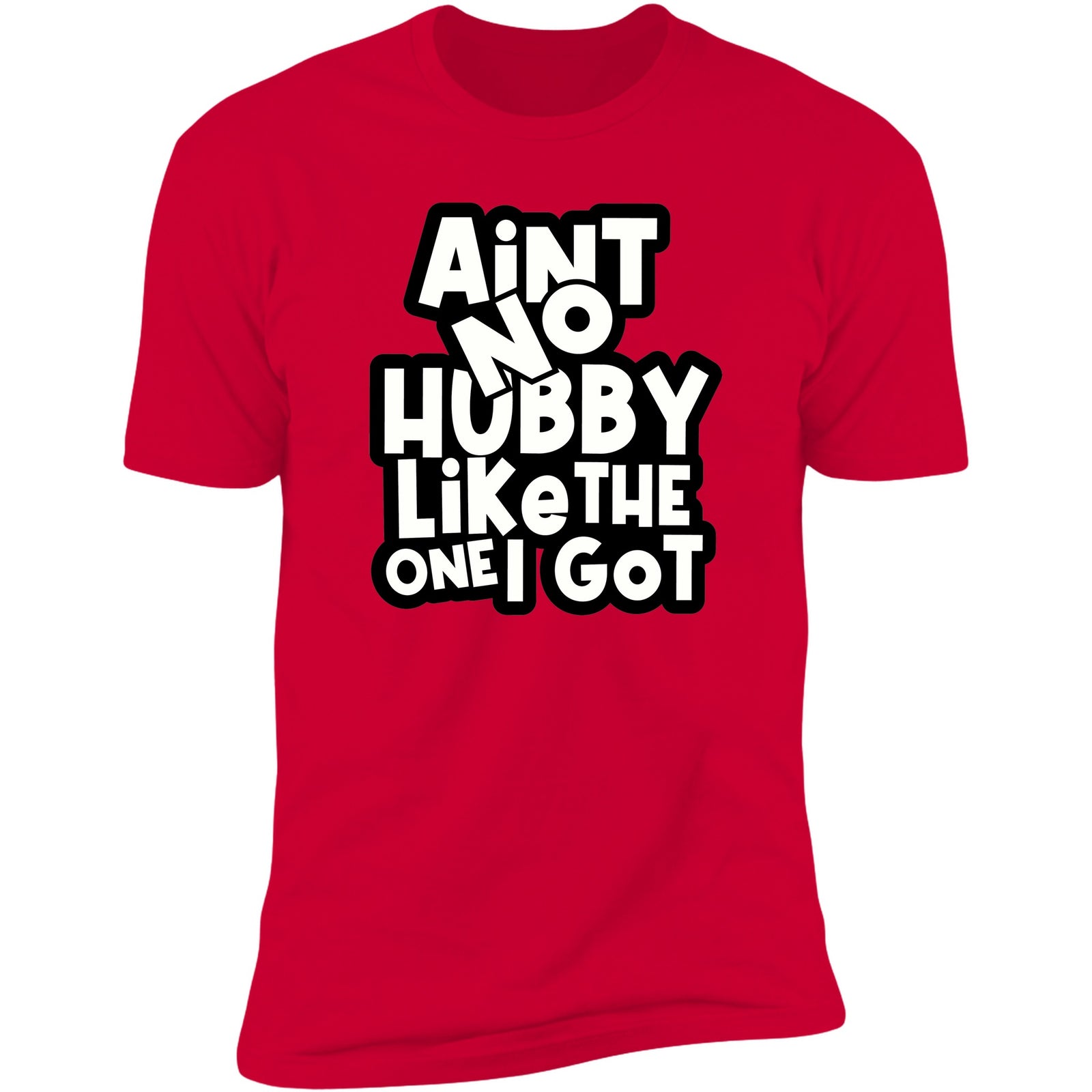 Ain't No Hubby Like The One I Got | Unisex Deluxe Tee