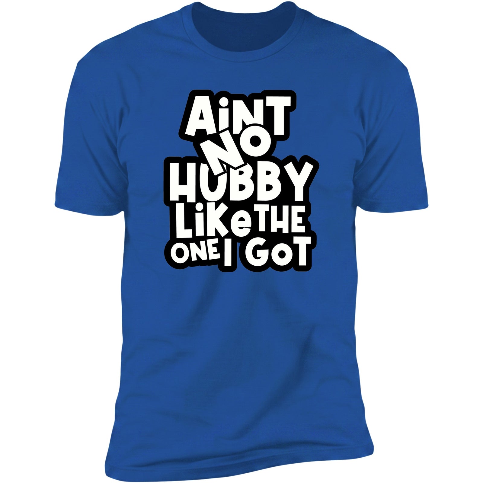 Ain't No Hubby Like The One I Got | Unisex Deluxe Tee