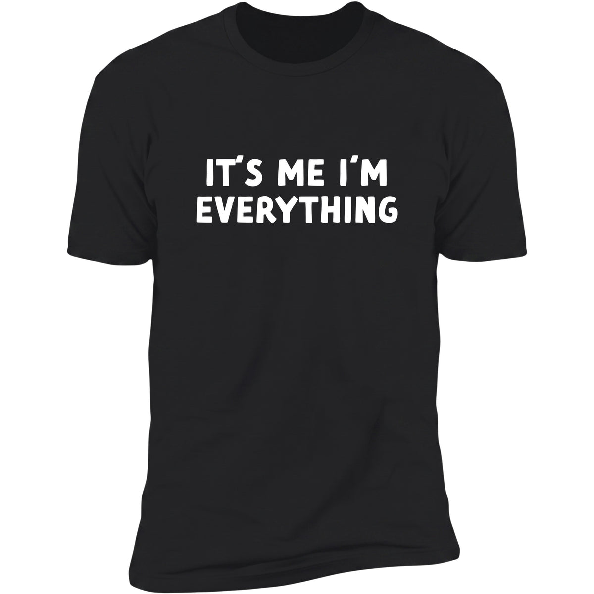 It's Me I'm Everything Black Deluxe Tee