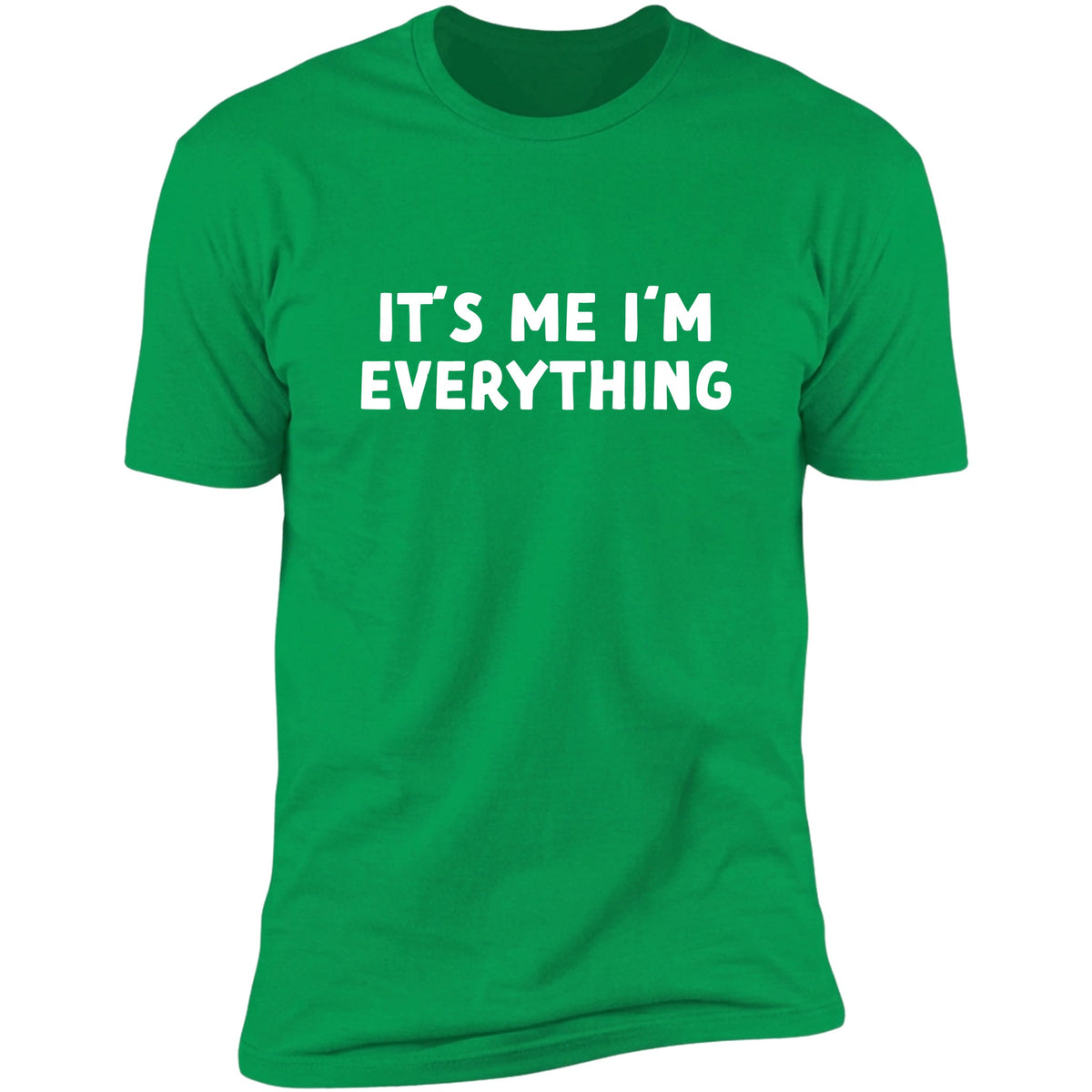 It's Me I'm Everything Irish Green Deluxe Tee