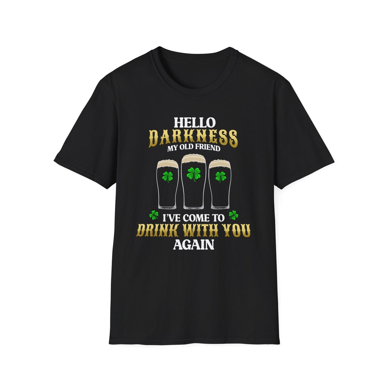 Hello Darkness My Friend | Deluxe St Patrick's Day Drinking Tee