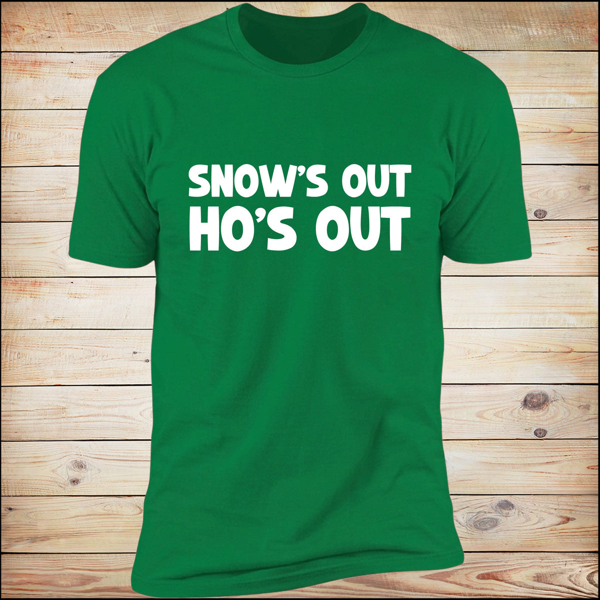 Snow's Out Ho's Out