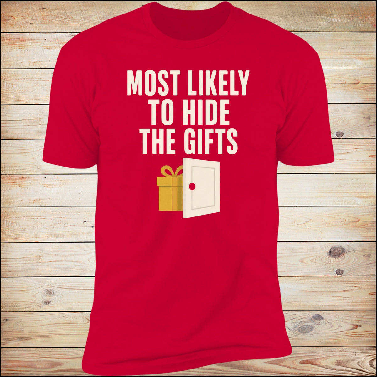 Most Likely To Hide The Gifts