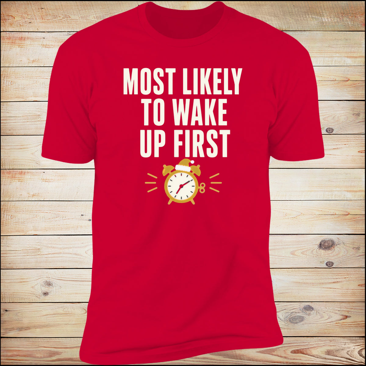 Most Likely To Wake Up First