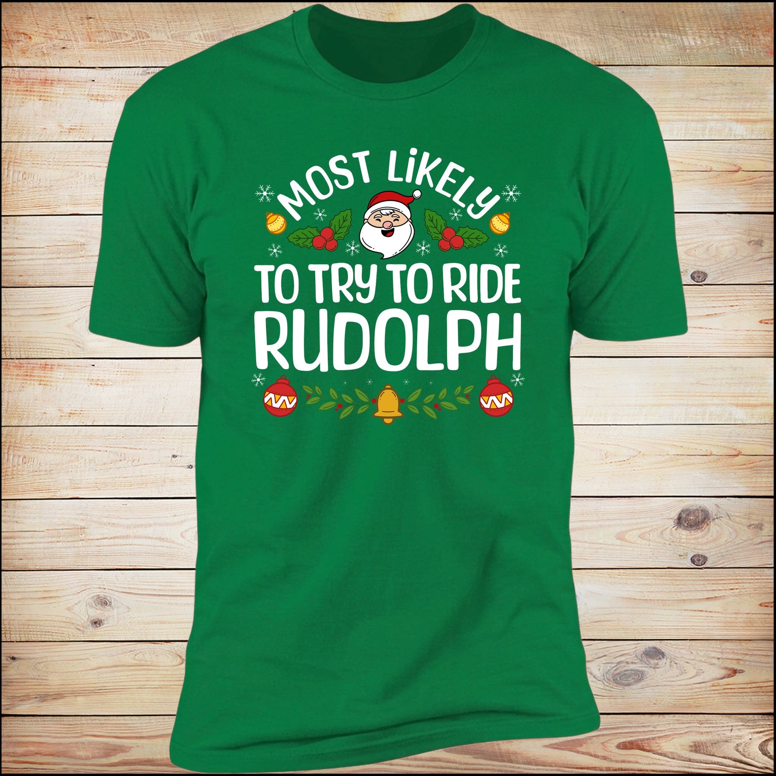 Most Likely To Try To Ride Rudolph