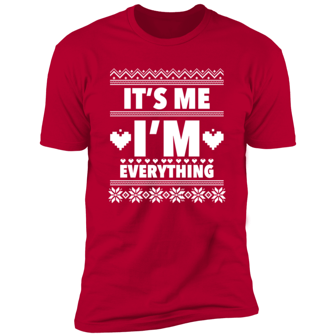 I Have everything I want for Christmas & It's Me I'M Everything