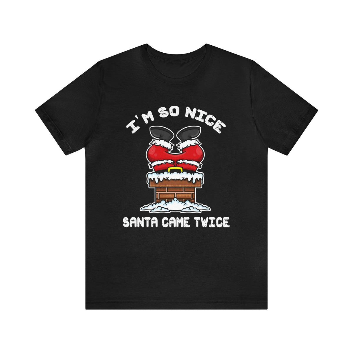 I'm So Nice Santa Came Twice