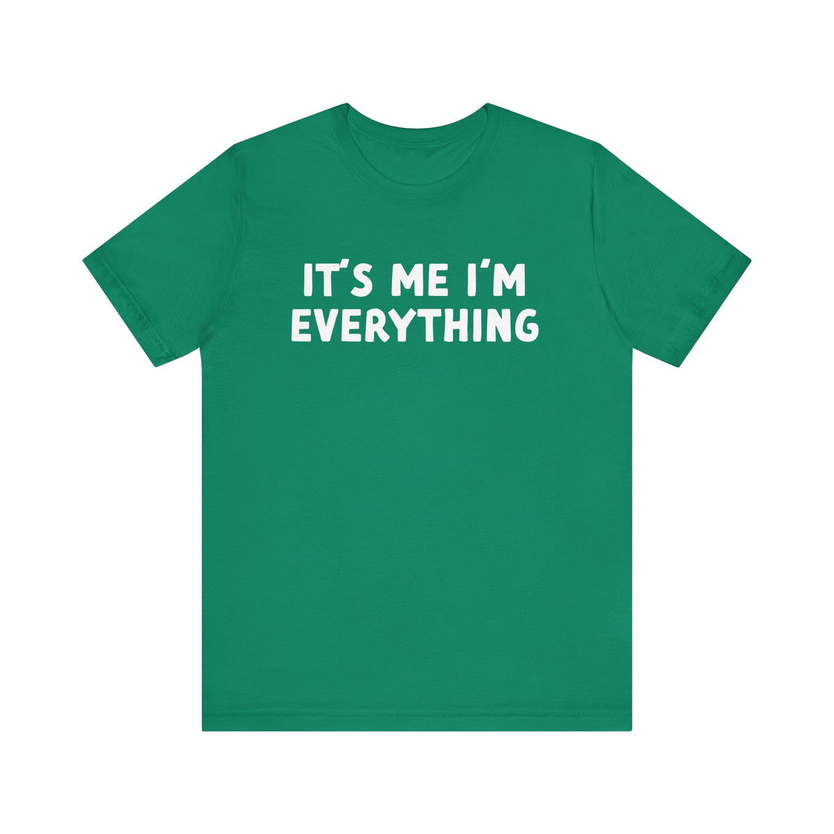 It's Me I'm Everything Tee
