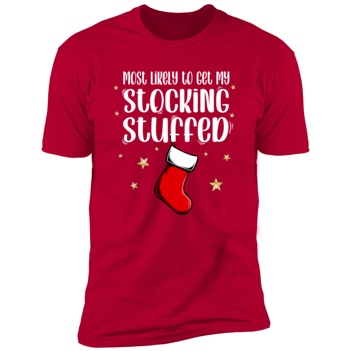 Most likely to get my balls jingled/stocking Stuffed Deluxe red tees