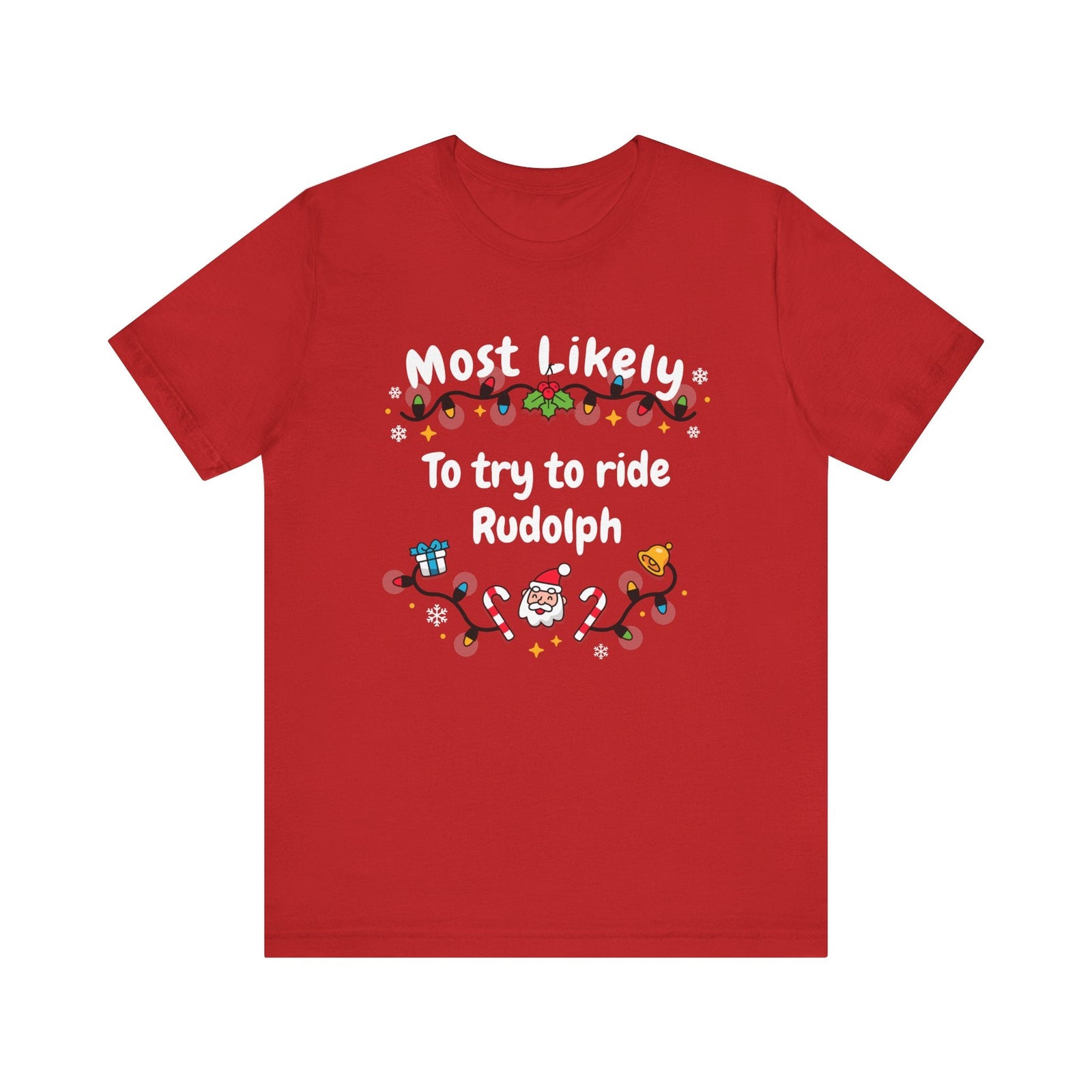 Most Likely To try To Ride Rudolph Unisex Deluxe Tee