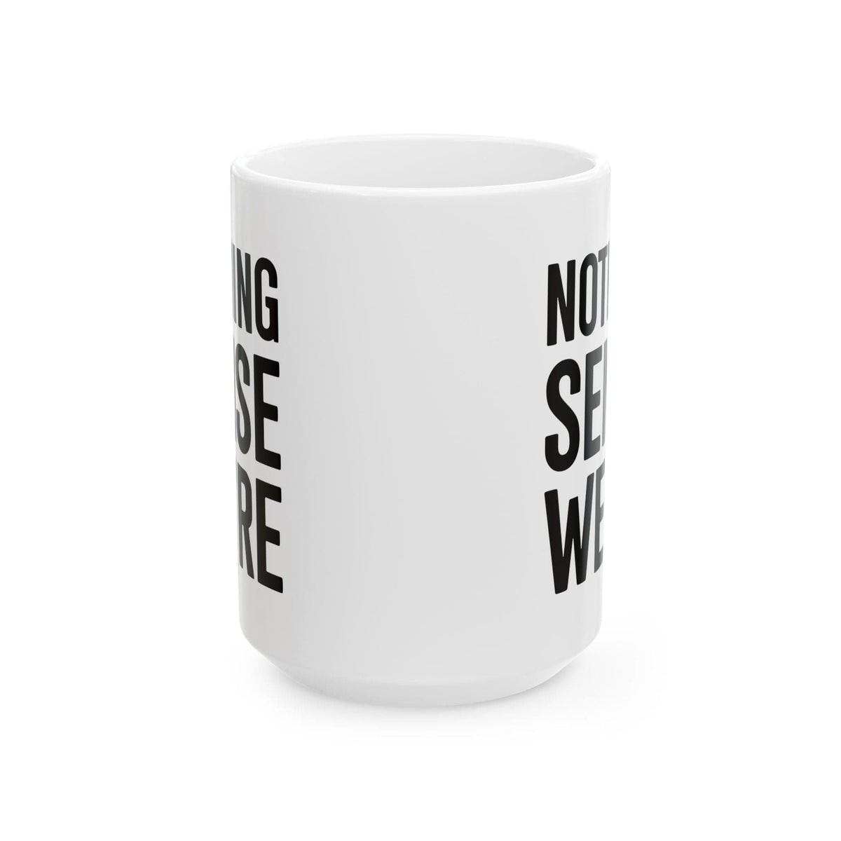 Nothing Sense we're Apart Mug