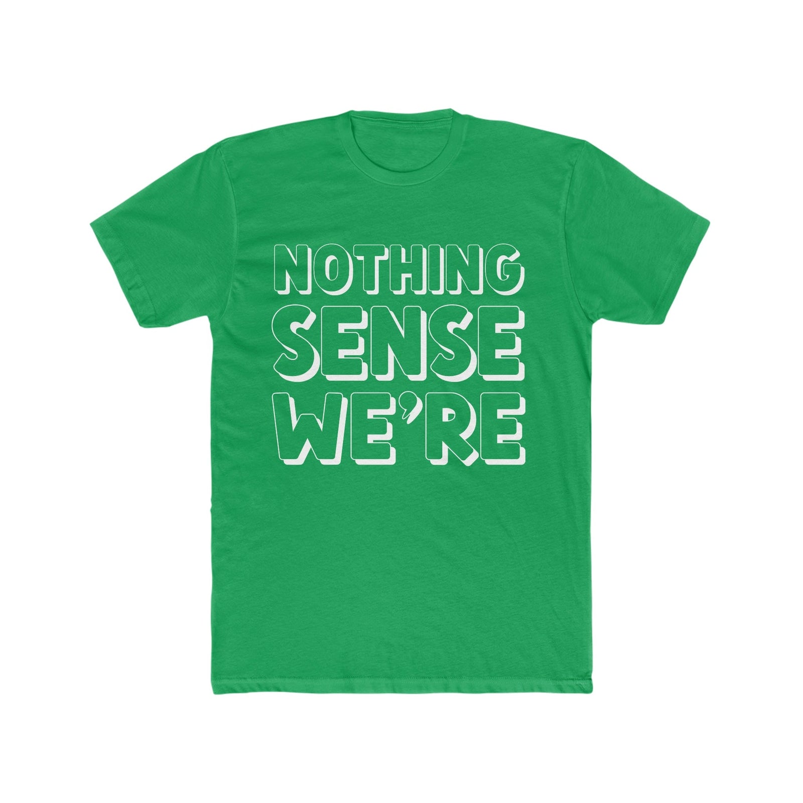 NOTHING SENSE WE'RE Deluxe Unisex T-shirt