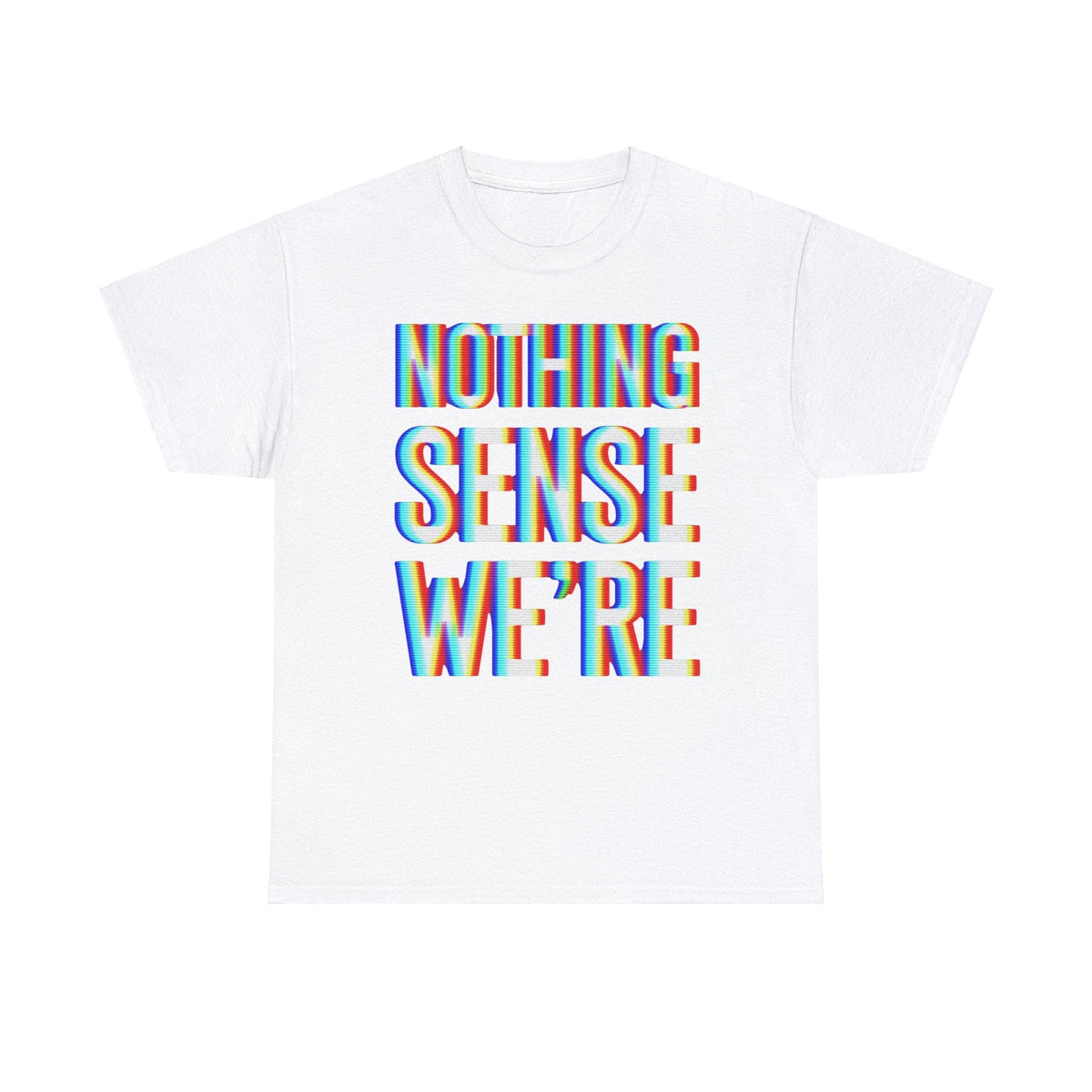Nothing Sense We're