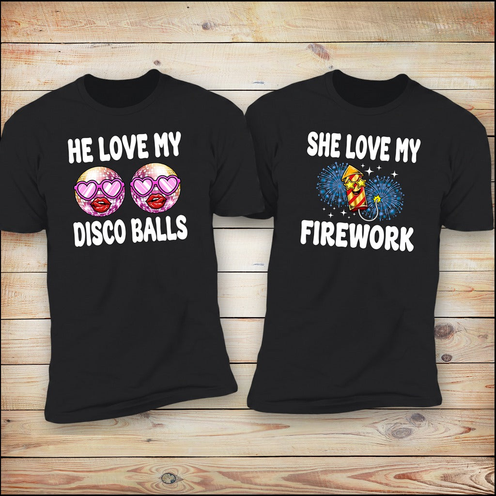 He Love My Disco Balls and She Love My Firework matching couples tees