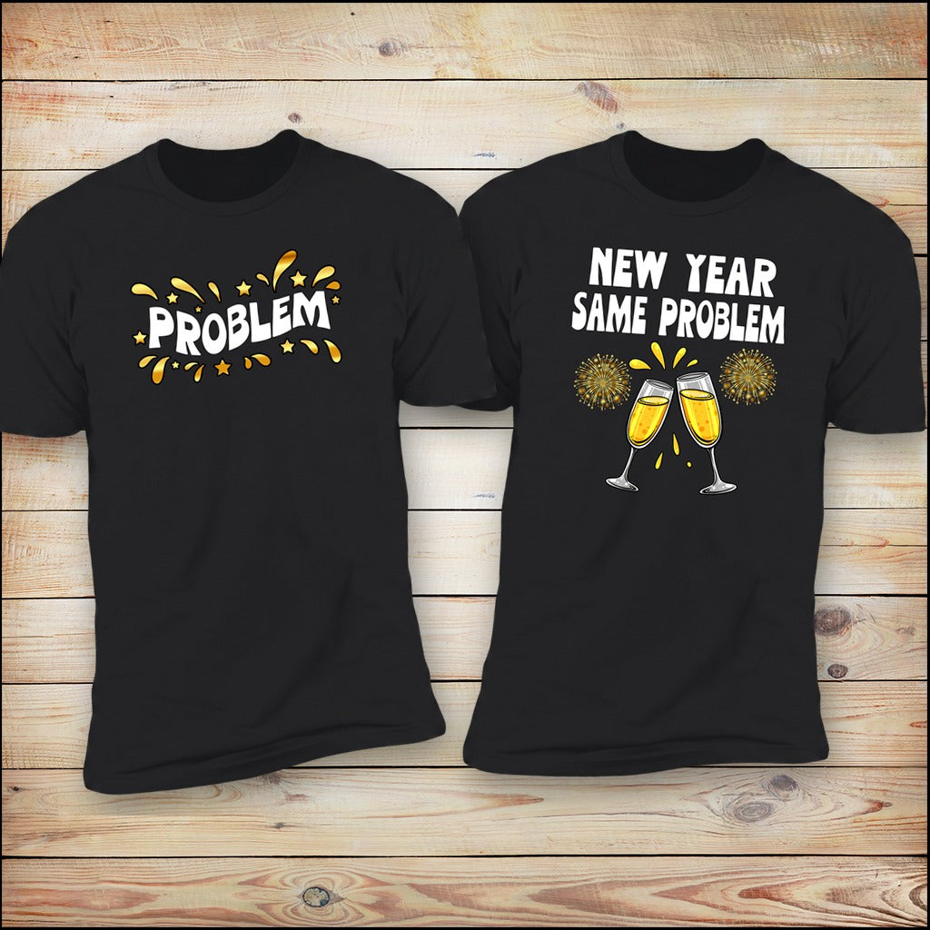 Problem and New Year Same Problem matching couples tees