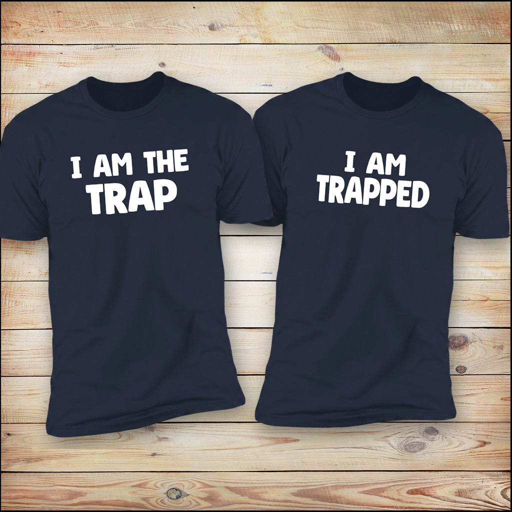 I Am The Trap matching couples shirts