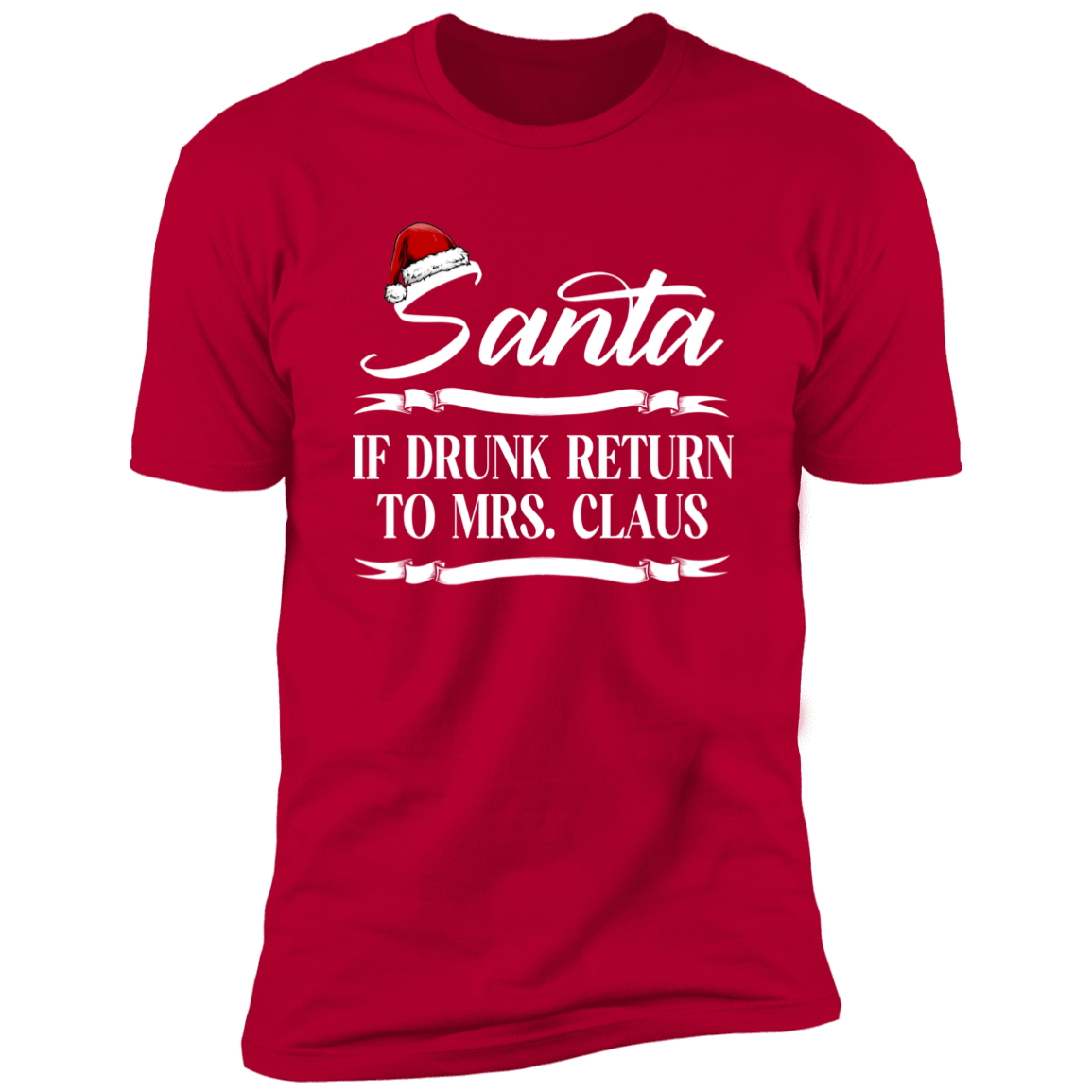 Santa If drunk return to Mrs. Claus  | Red Deluxe Unisex Tee