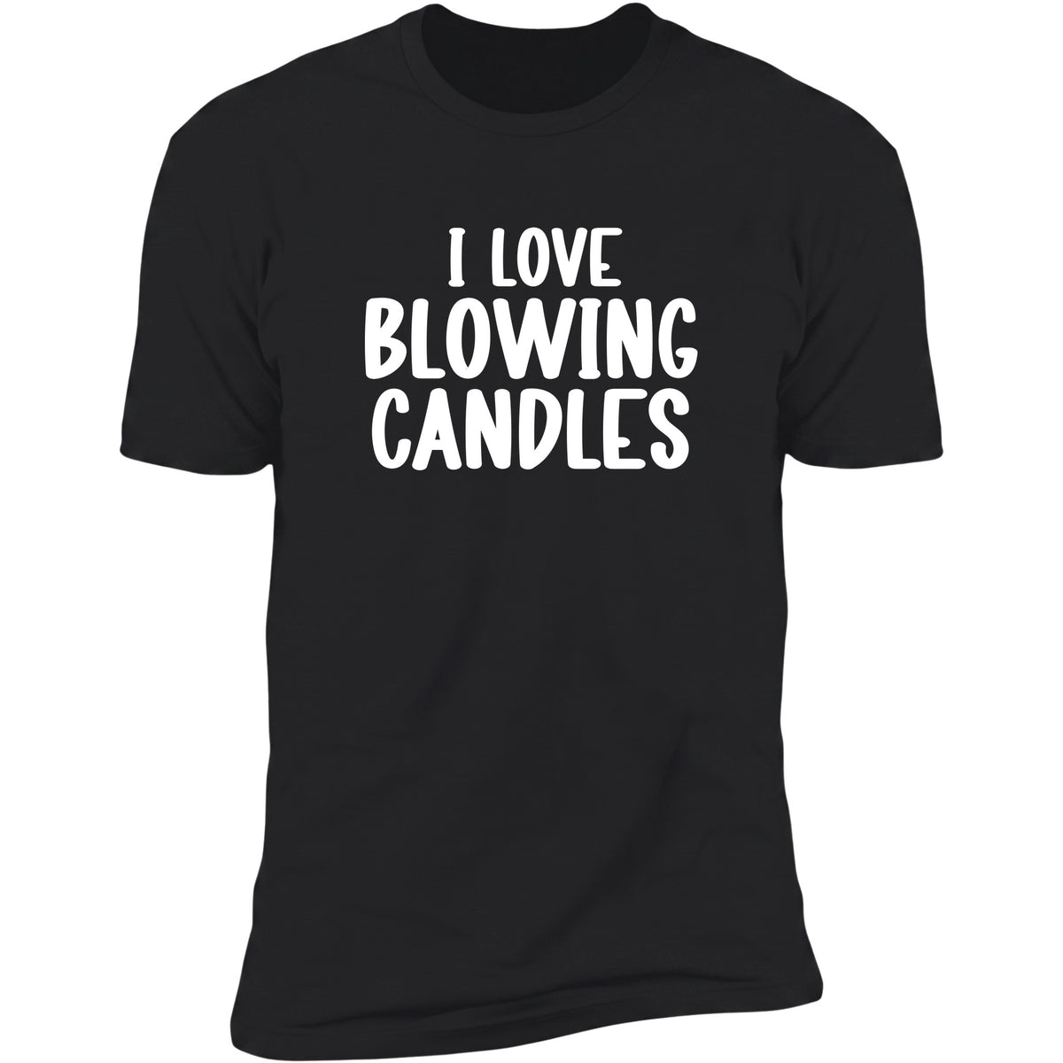 I Love Blowing Candles Black