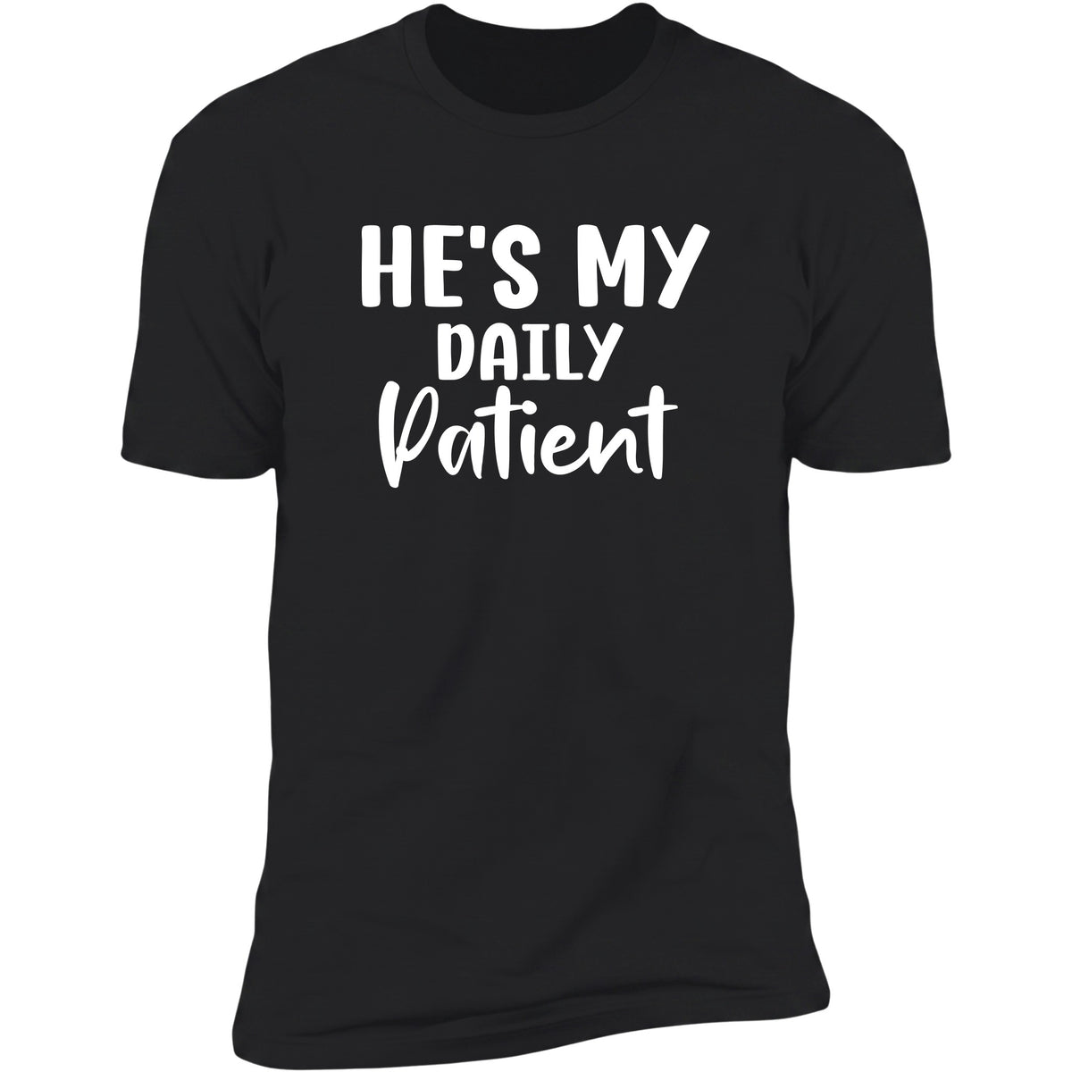 He's My Daily Patient Black