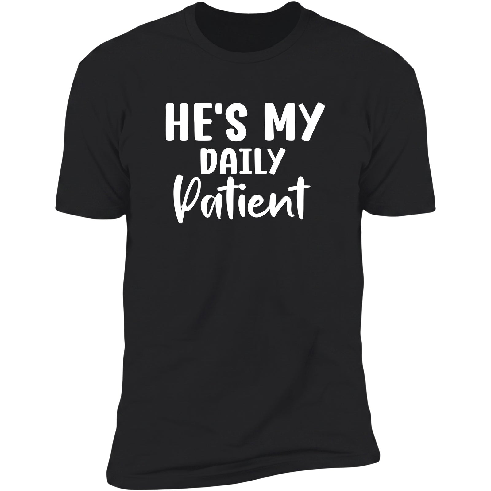 He's My Daily Patient Black