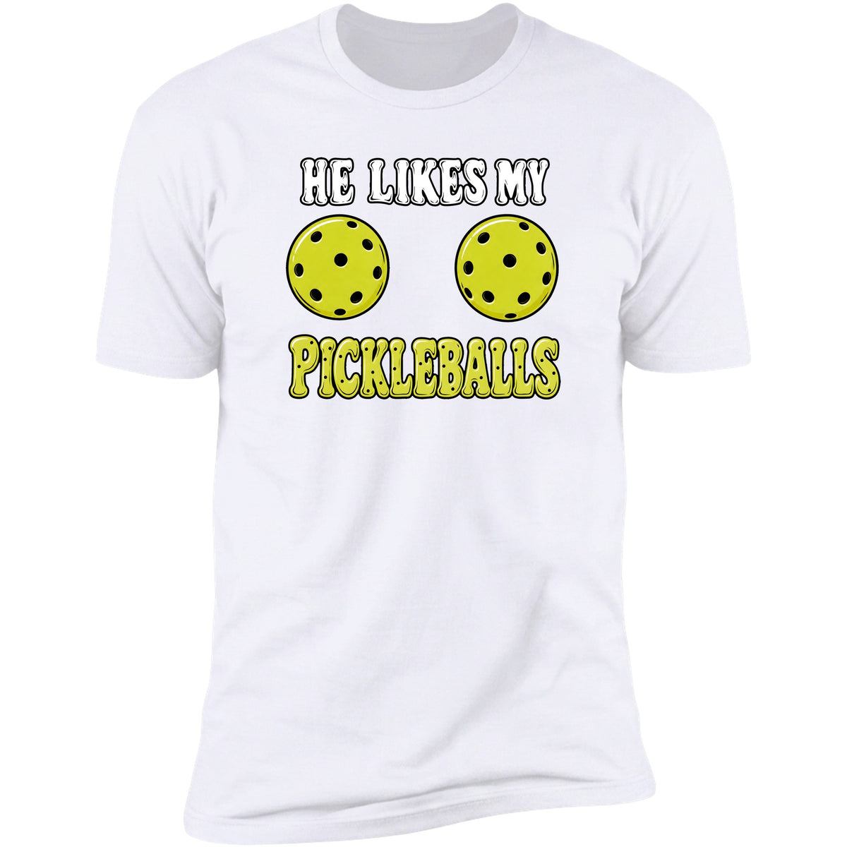 He Likes My Pickleballs White