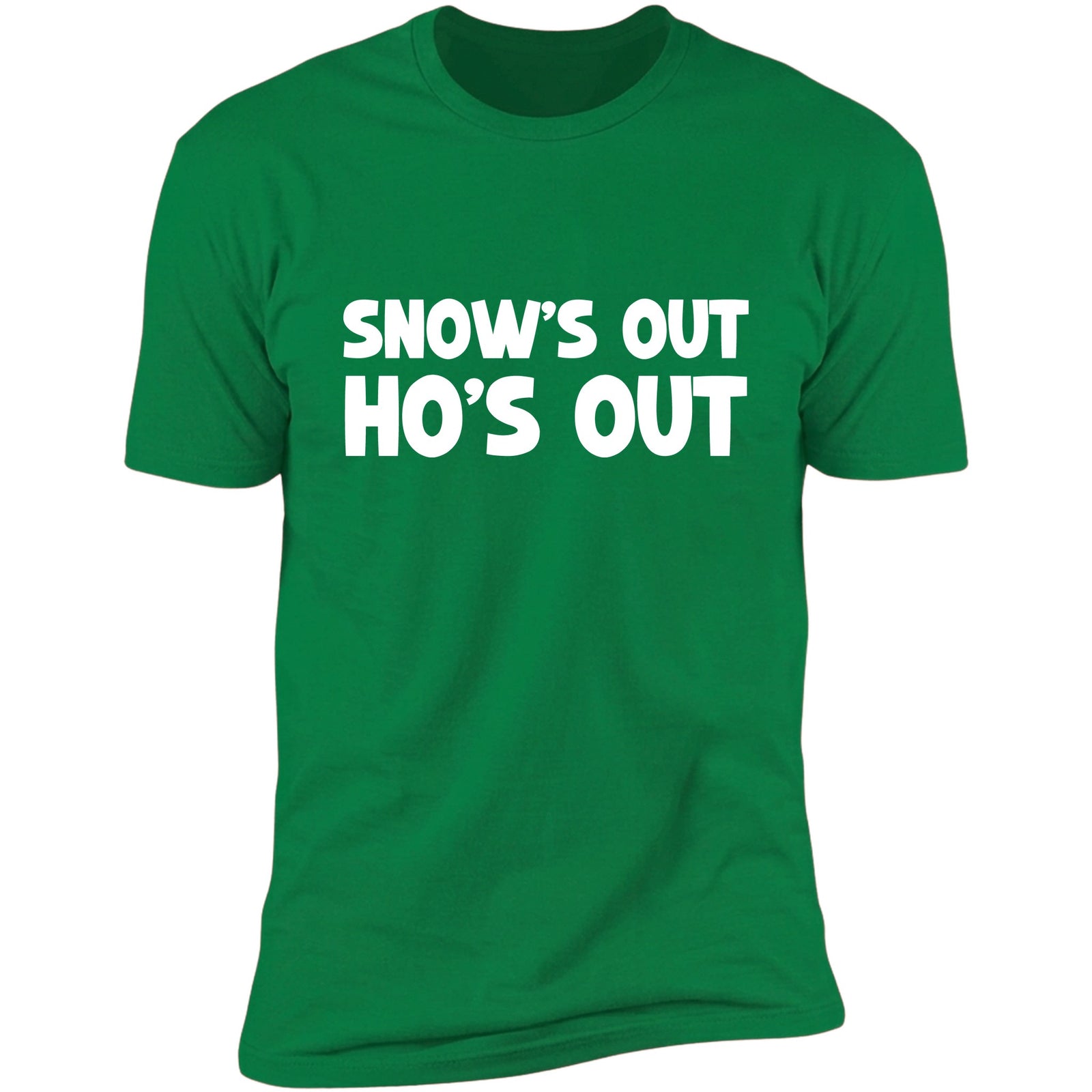 Snow's Out Ho's Out Irish Green