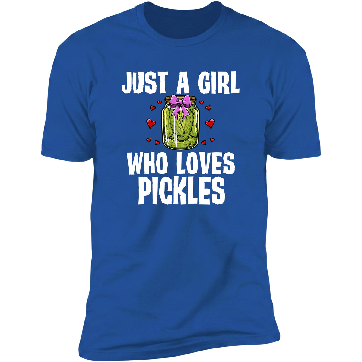 Just A Girl Who Loves Pickles Royal