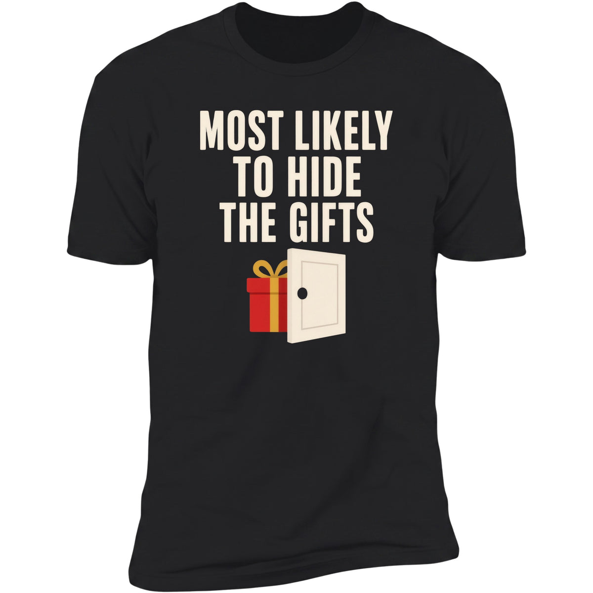 Most Likely To Hide The Gifts Black