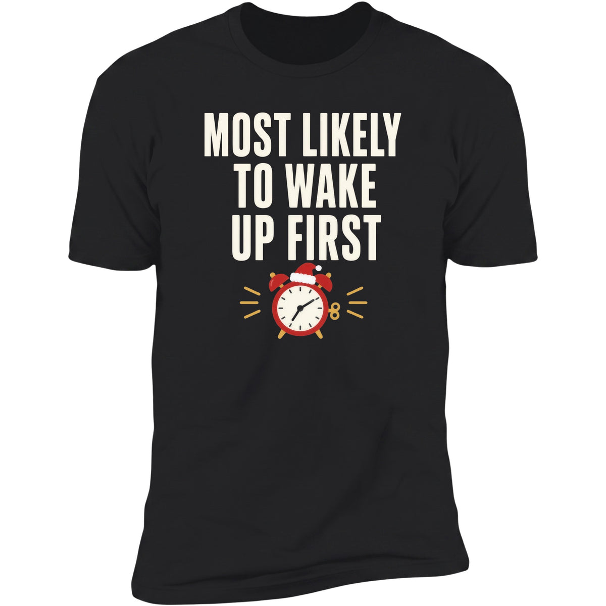 Most Likely To Wake Up First Black