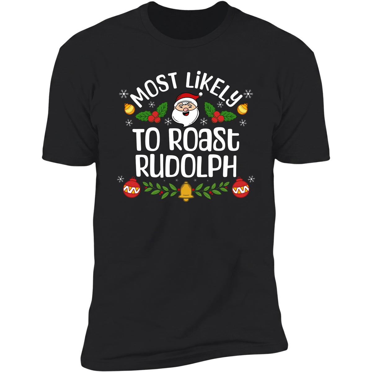 Most Likely To Roast Rudolph Black