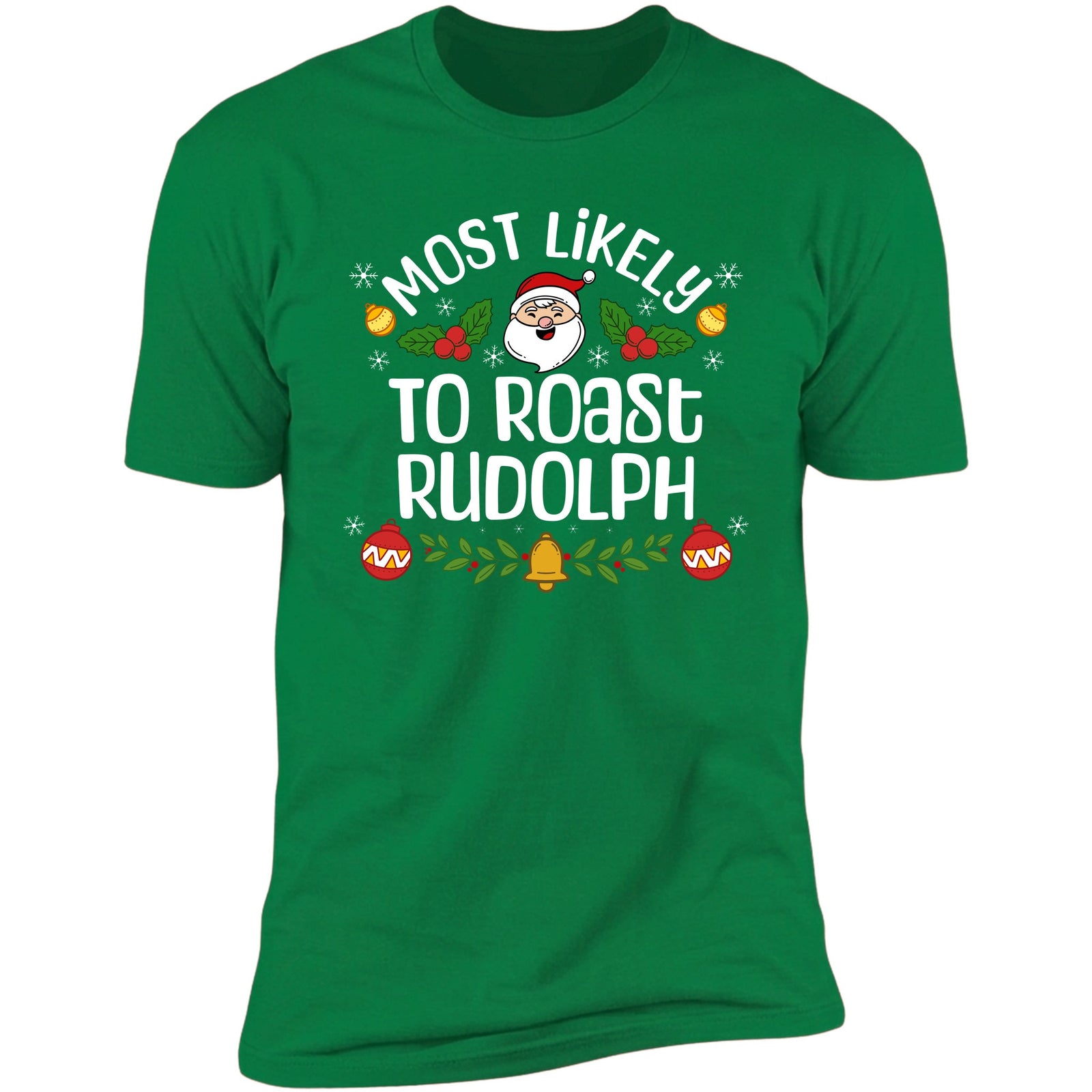 Most Likely To Roast Rudolph Irish Green