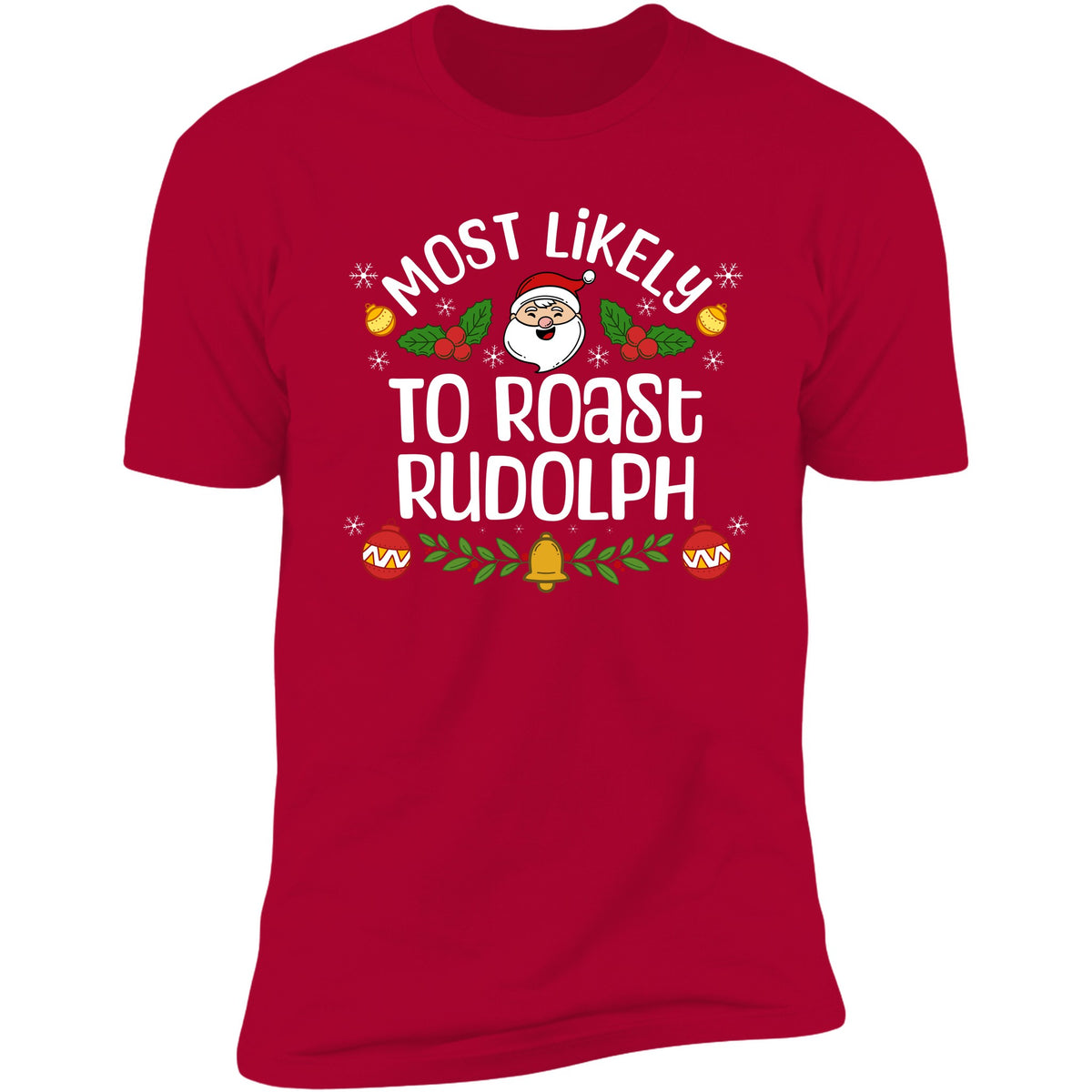 Most Likely To Roast Rudolph Red