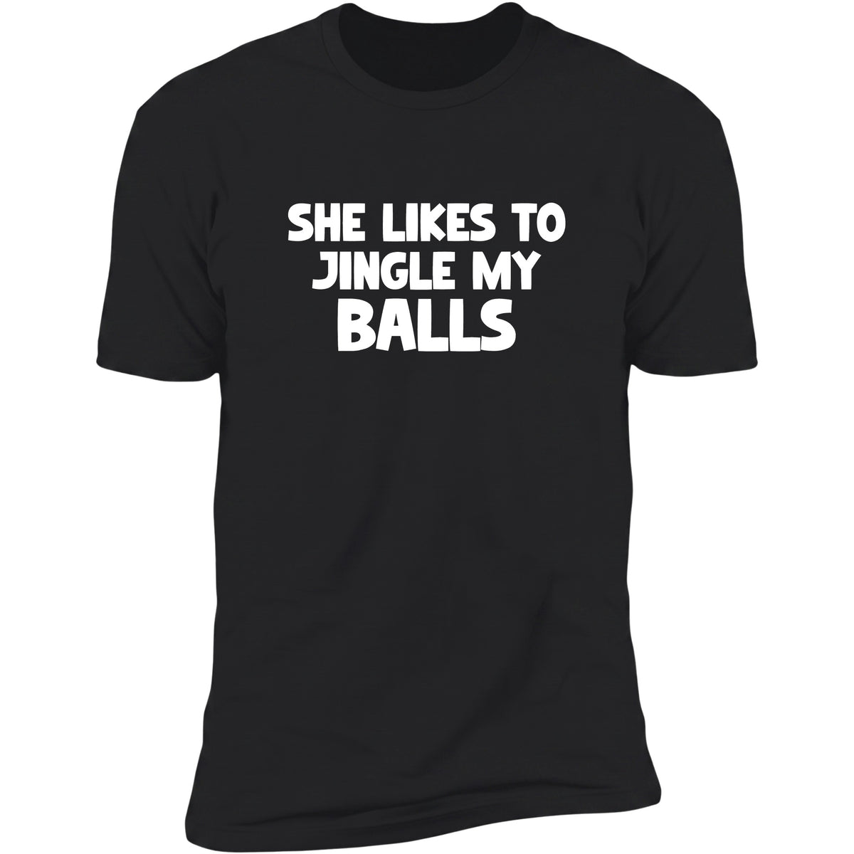 She Likes To Jingle My Balls Black