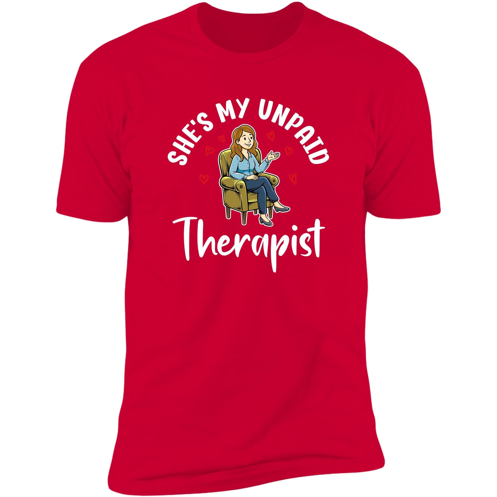She's My Unpaid Therapist Red