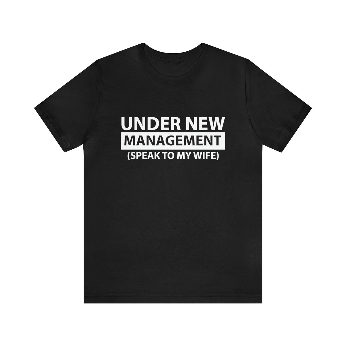 Under New Management (speak to my wife)