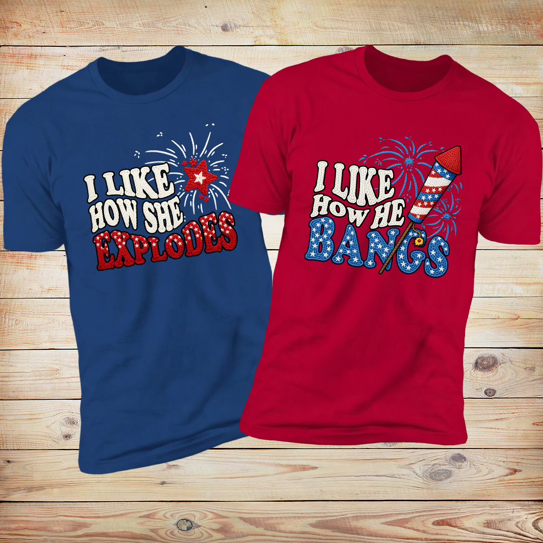 I Like How She Explodes & I Like How He Bangs Deluxe Tees