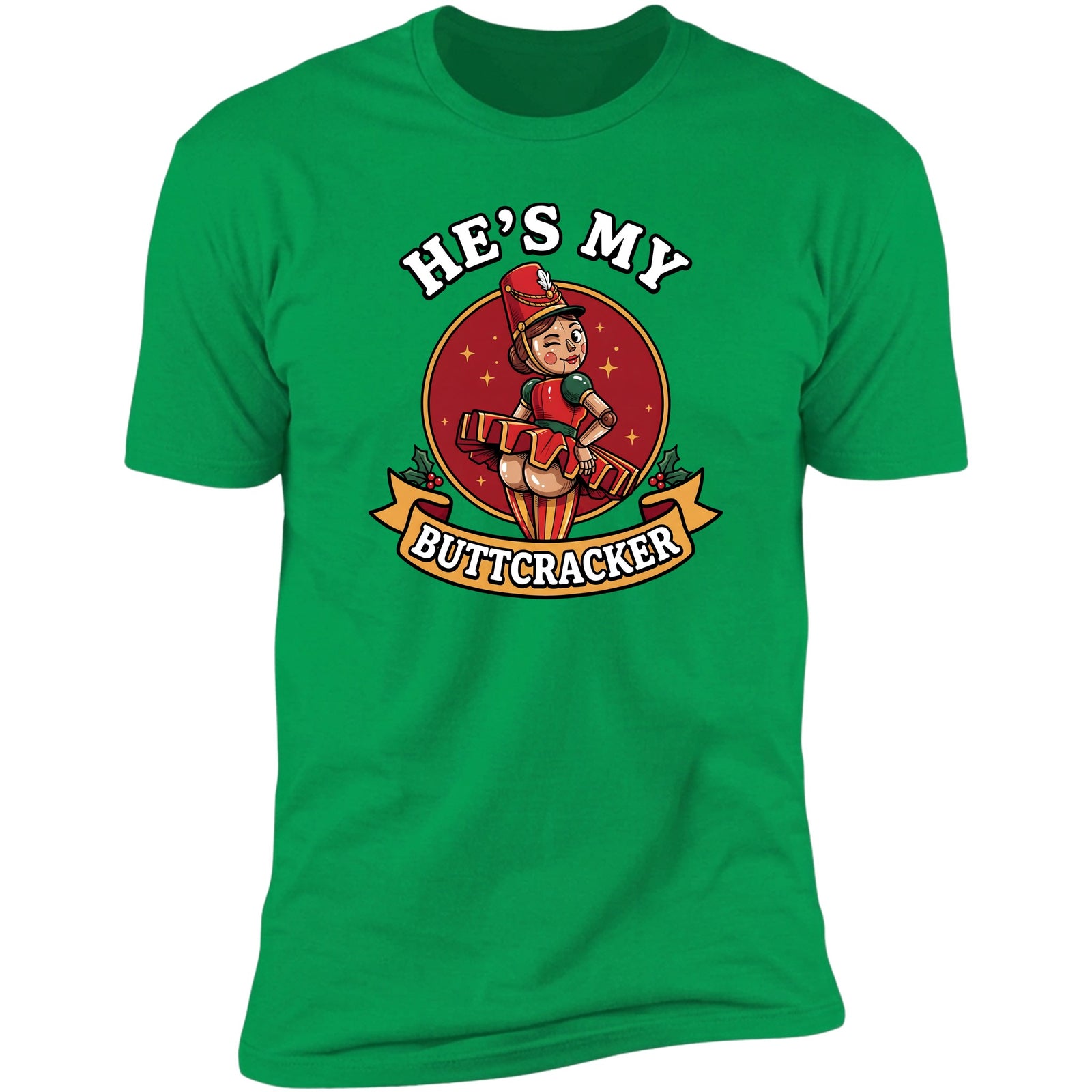 He's My Buttcracker Irish Green