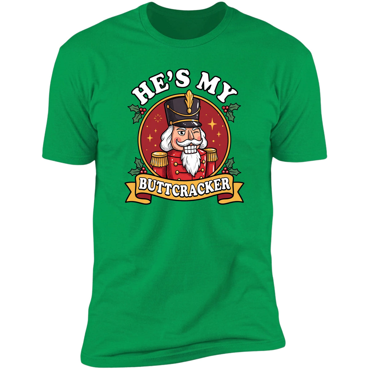 He's My Buttcracker Irish Green