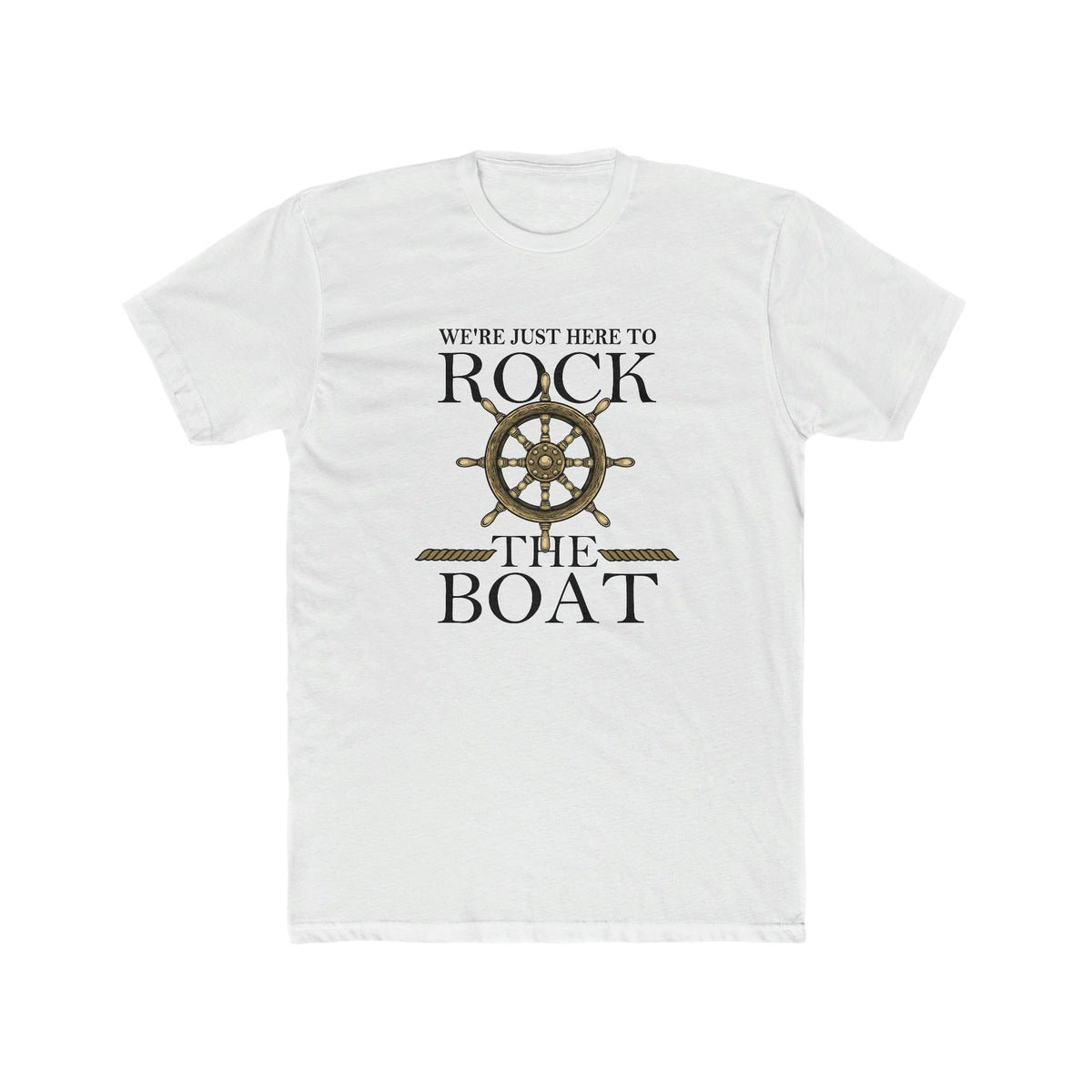 We Just Here To Rock The Boat Deluxe Unisex Shirt