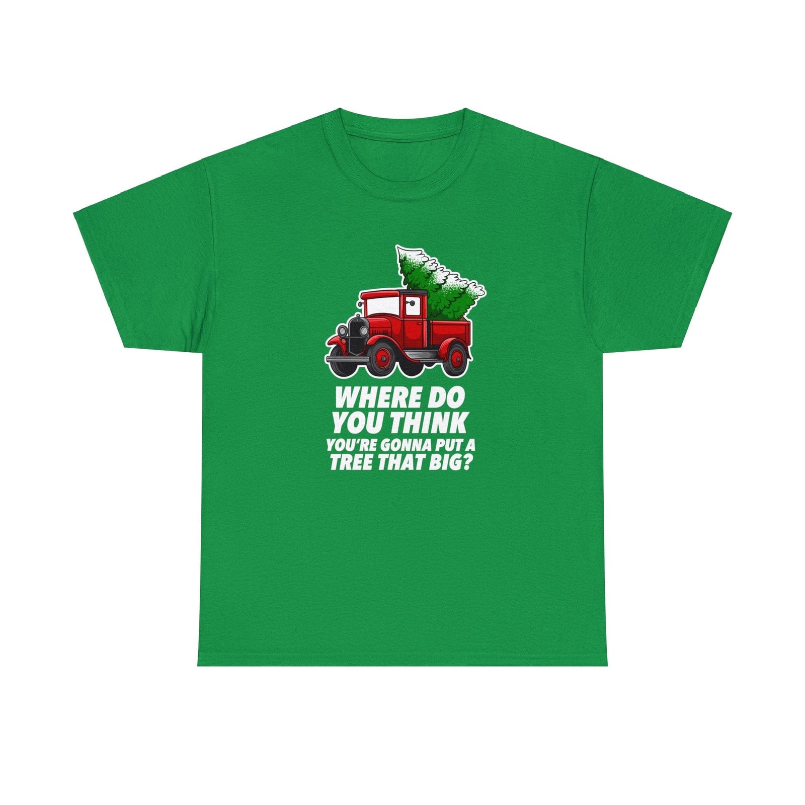Where Do You Think You're Gonna Put A Tree That Big?
