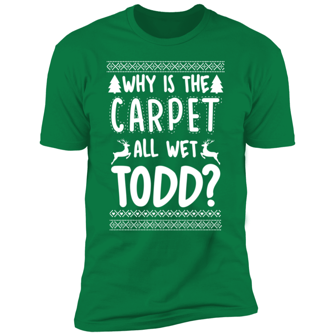 Why is the carpet all wet Todd? & I don't know Margo!