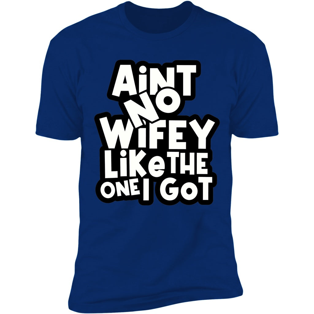 Ain't No Wifey Like The One I Got Royal Deluxe Unisex Tee